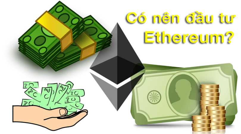 Tìm hiểu về Ethereum và lý do đầu tư vào đồng tiền này